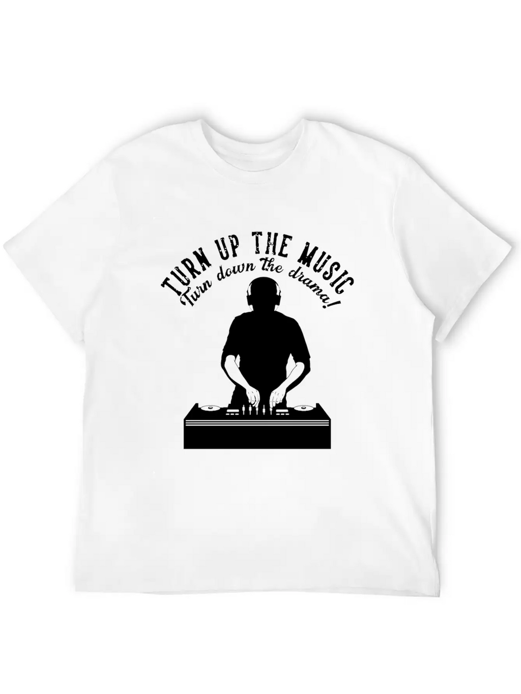 Turn Up The Music Turn Down The Drama Headphone Dj Unisex Casual T-Shirt – Clean Design For Daily Comfort