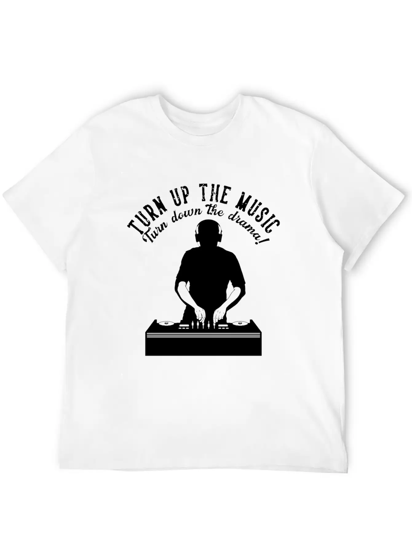 Turn Up The Music Turn Down The Drama Headphone Dj Unisex Casual T-Shirt – Clean Design For Daily Comfort