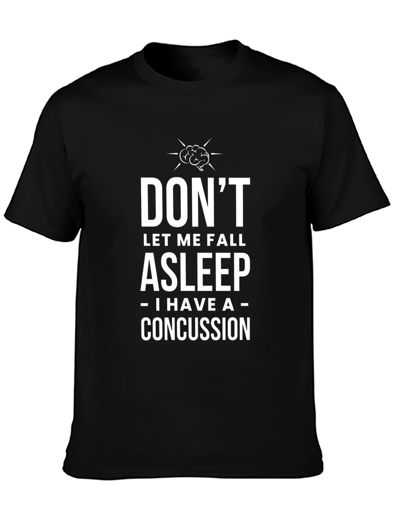 Concussion Awareness T-Shirt: Dont Let Me Fall Asleep