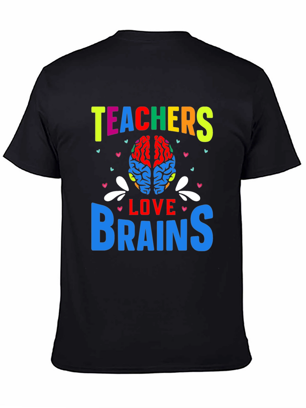 Teachers Love Brains Graphic T-Shirt