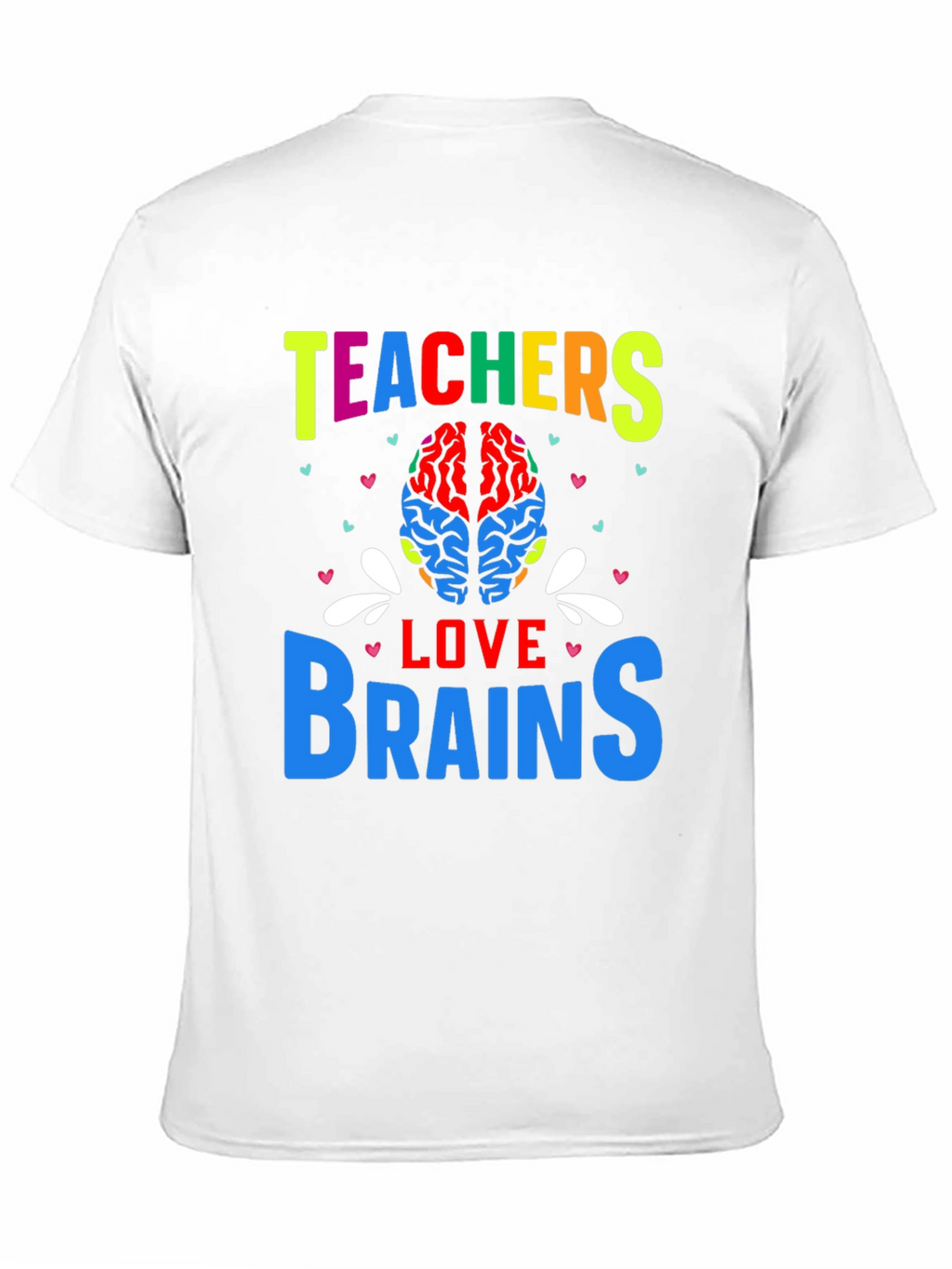 Teachers Love Brains Graphic T-Shirt