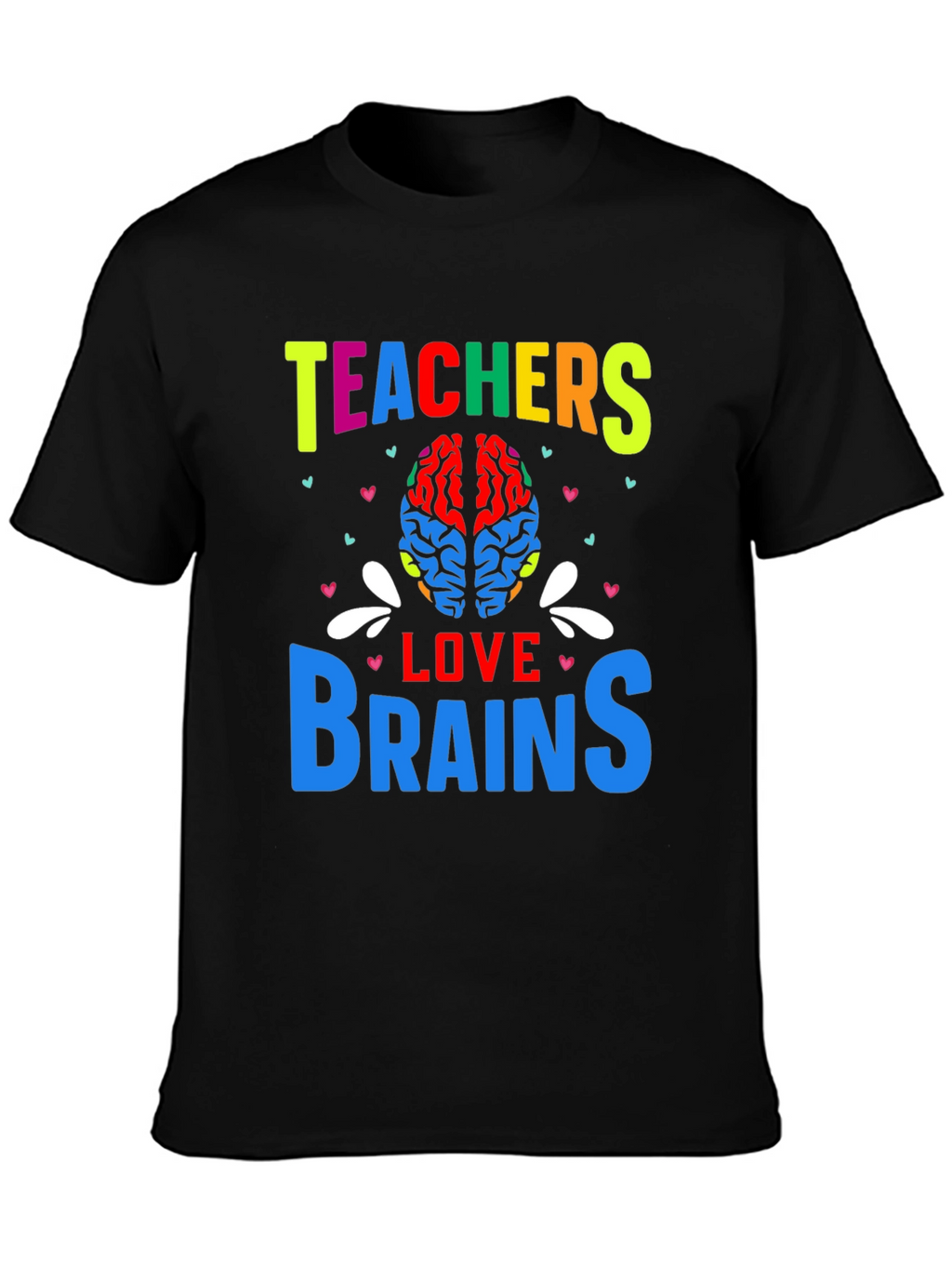 Teachers Love Brains Graphic T-Shirt