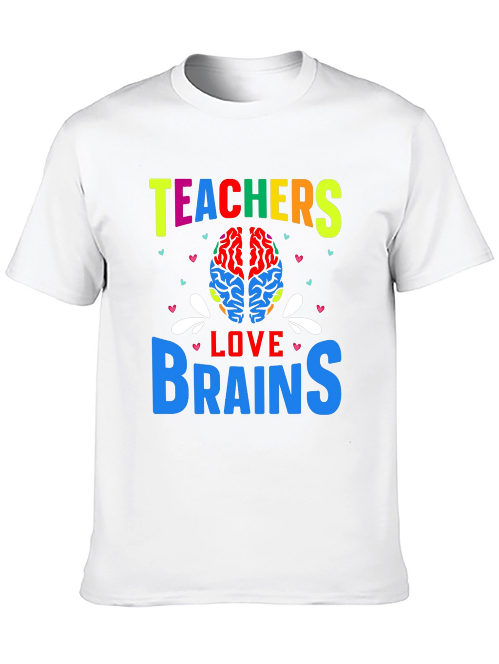 Teachers Love Brains Graphic T-Shirt