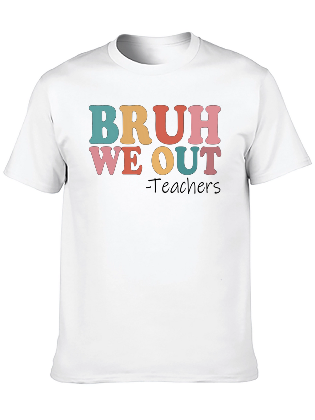Bruh We Out Teachers Graphic T-Shirt