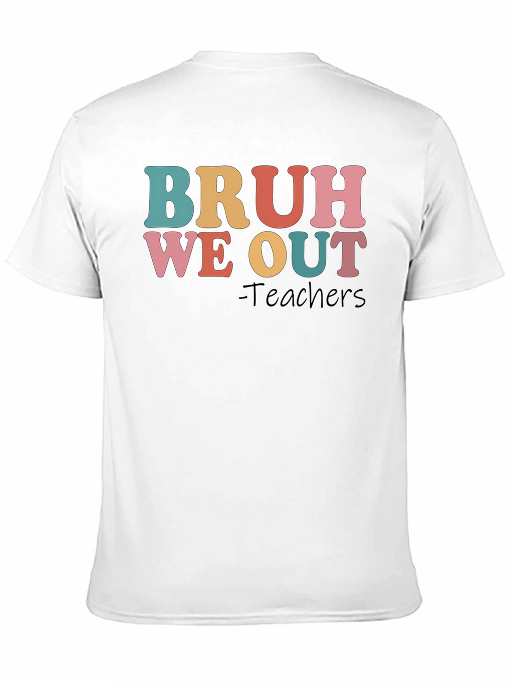 Bruh We Out Teachers Graphic T-Shirt