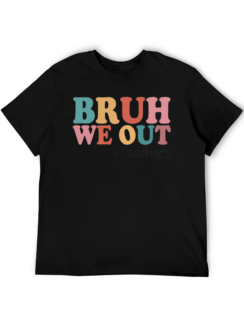 Bruh We Out Teachers Graphic T-Shirt