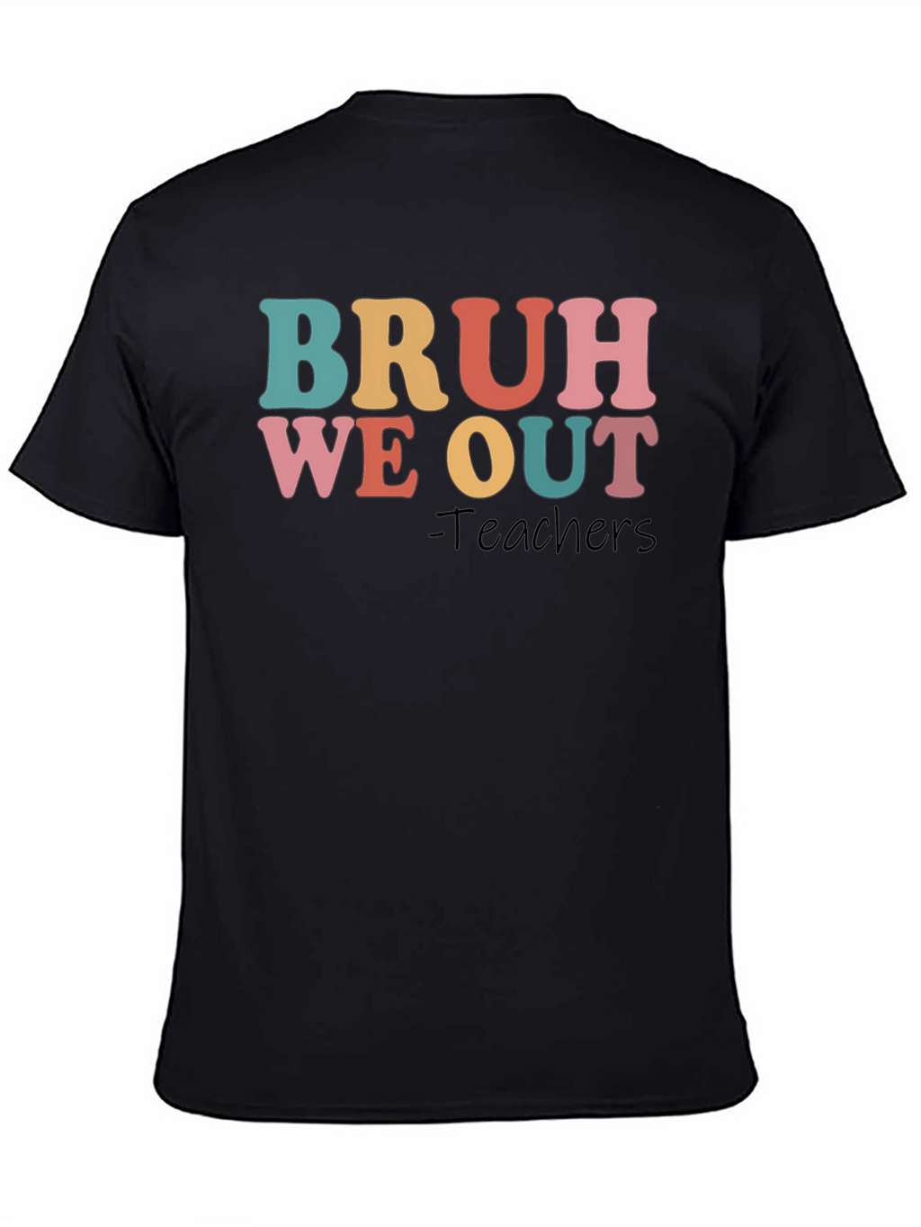 Bruh We Out Teachers Graphic T-Shirt