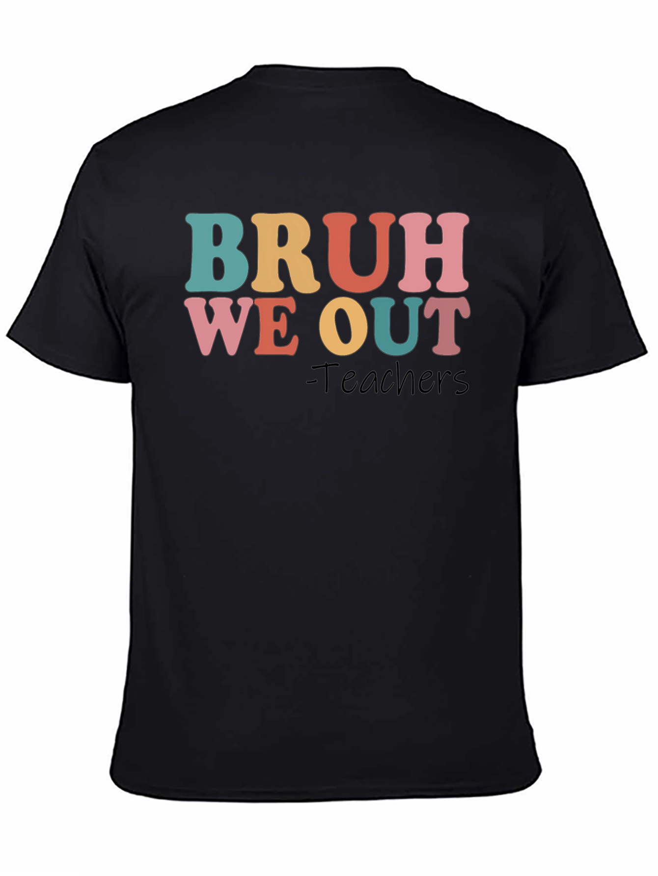 Bruh We Out Teachers Graphic T-Shirt