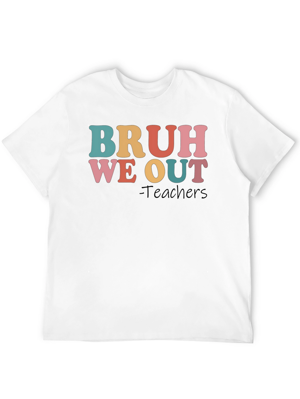 Bruh We Out Teachers Graphic T-Shirt