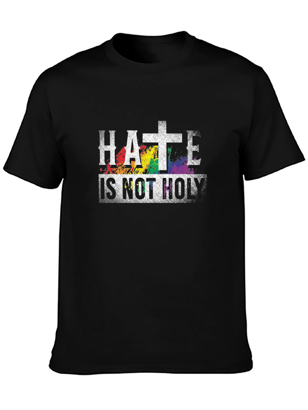 Hate Is Not Holy T-Shirt Religious Pride
