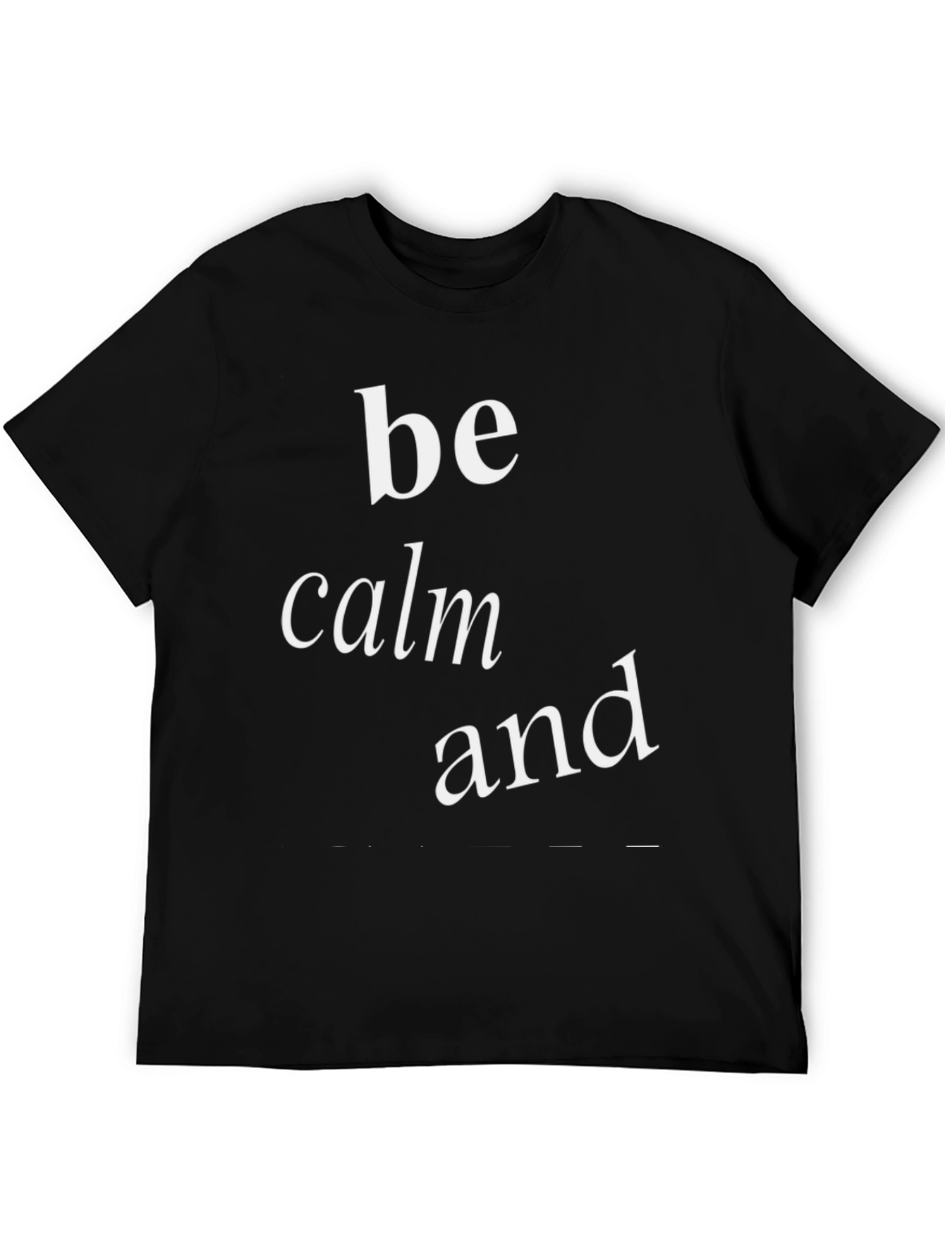 Be Calm and Wear This Cool Black Tee
