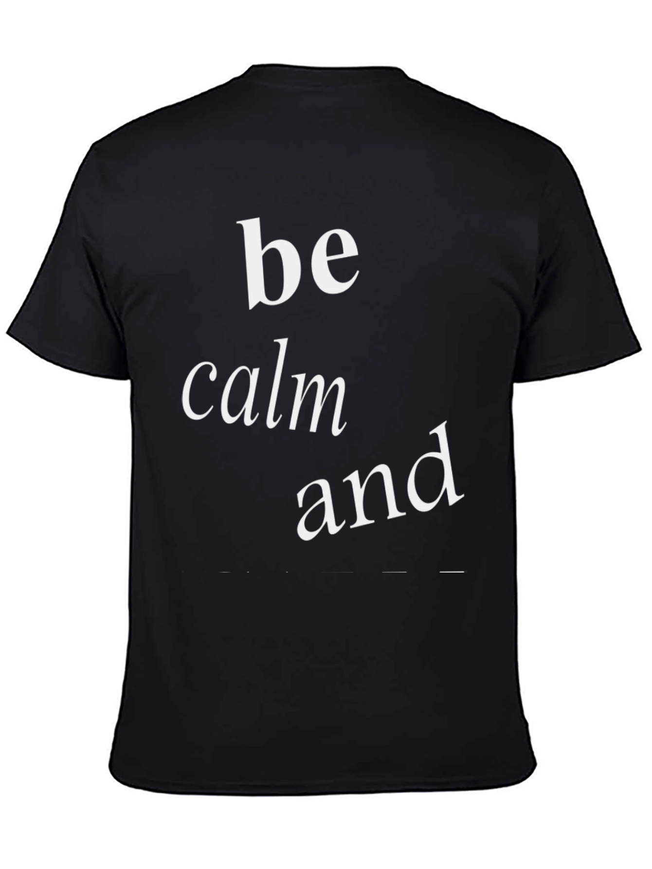 Be Calm and Wear This Cool Black Tee