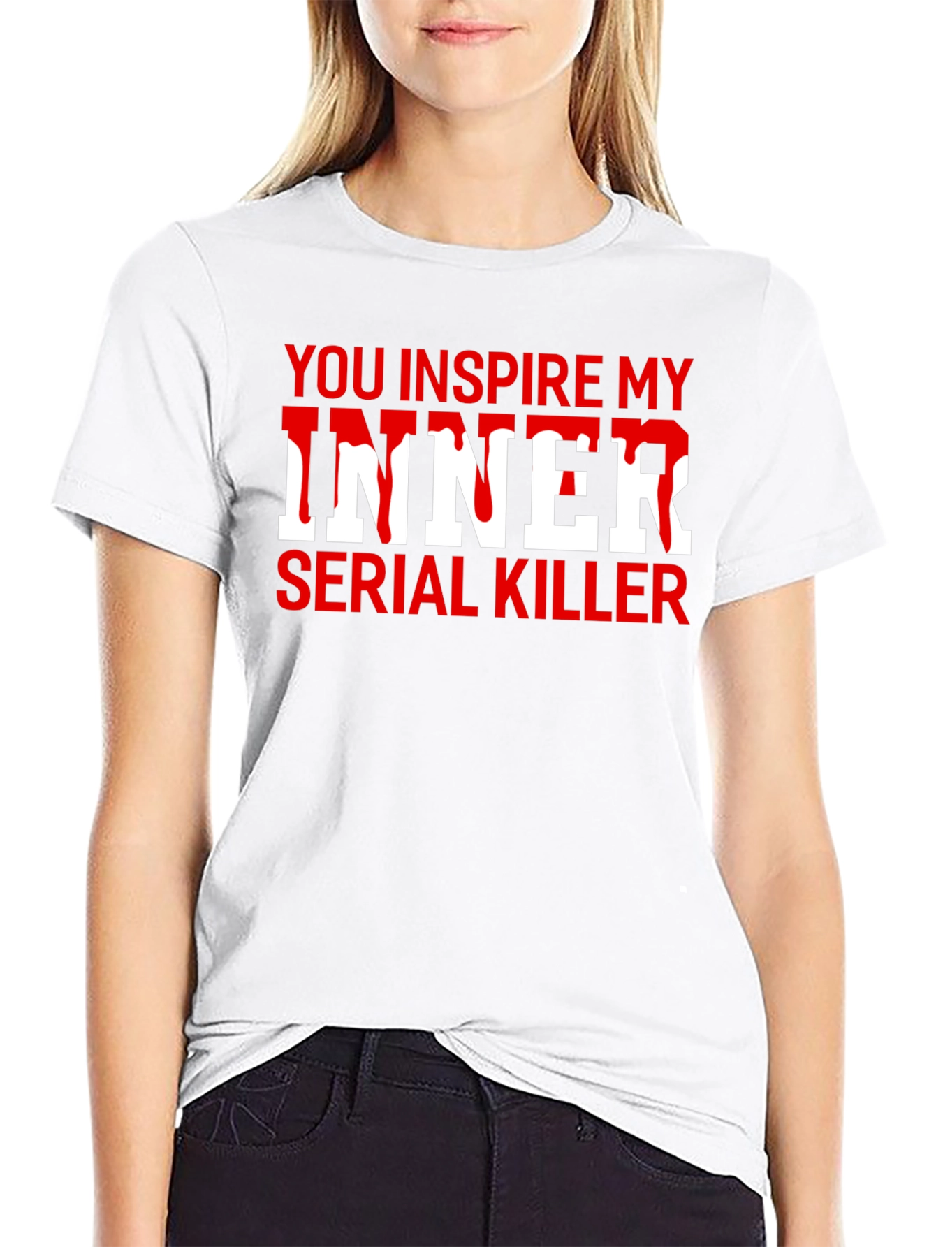 You Inspire My Inner Serial Killer T-Shirt
