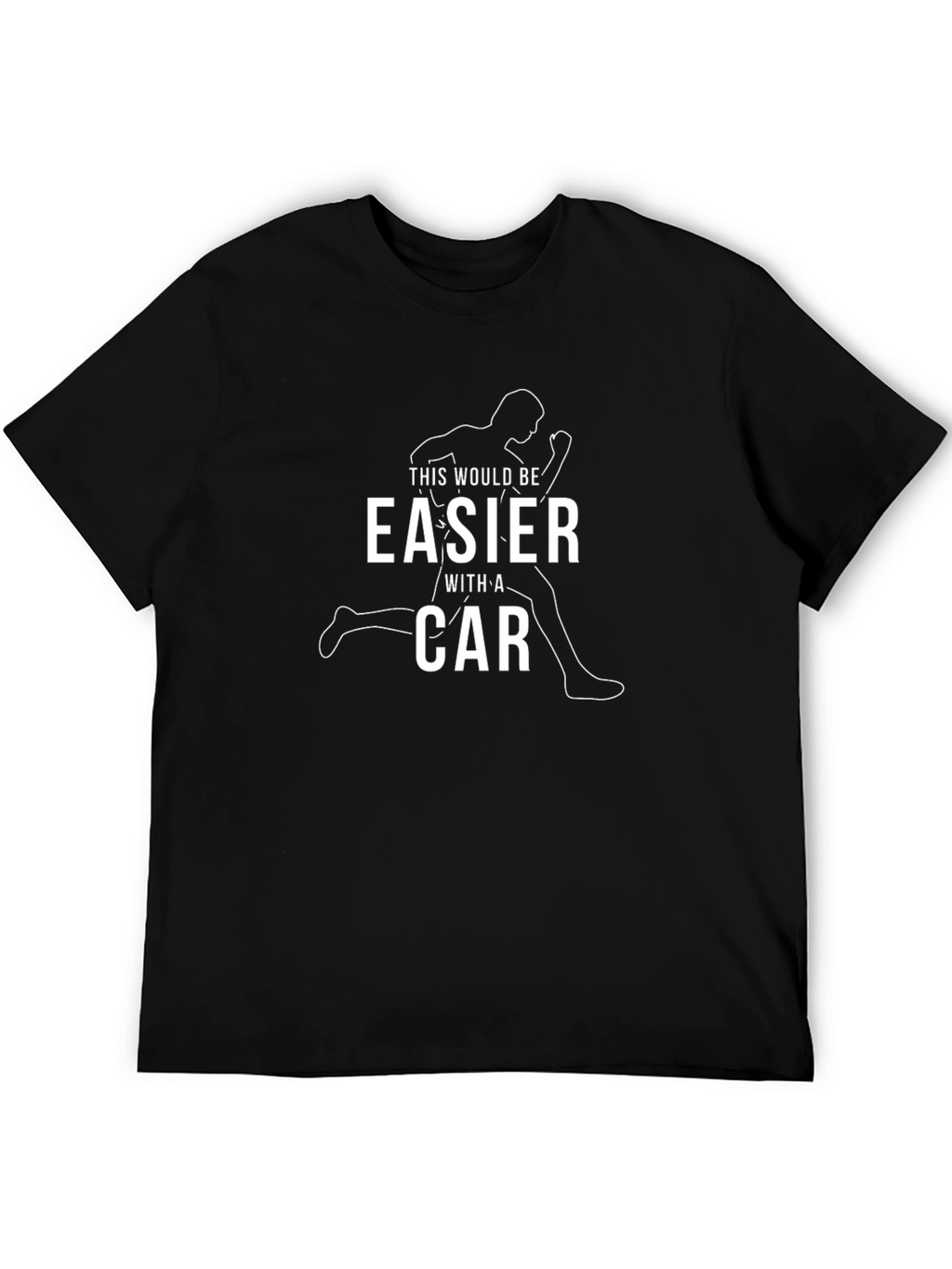 Funny Running T-Shirt: Easier With A Car Graphic Tee