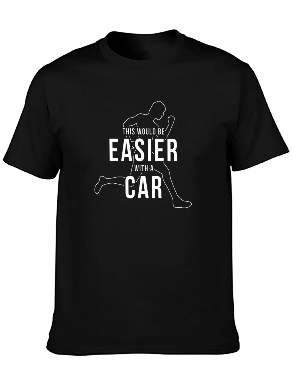 Funny Running T-Shirt: Easier With A Car Graphic Tee