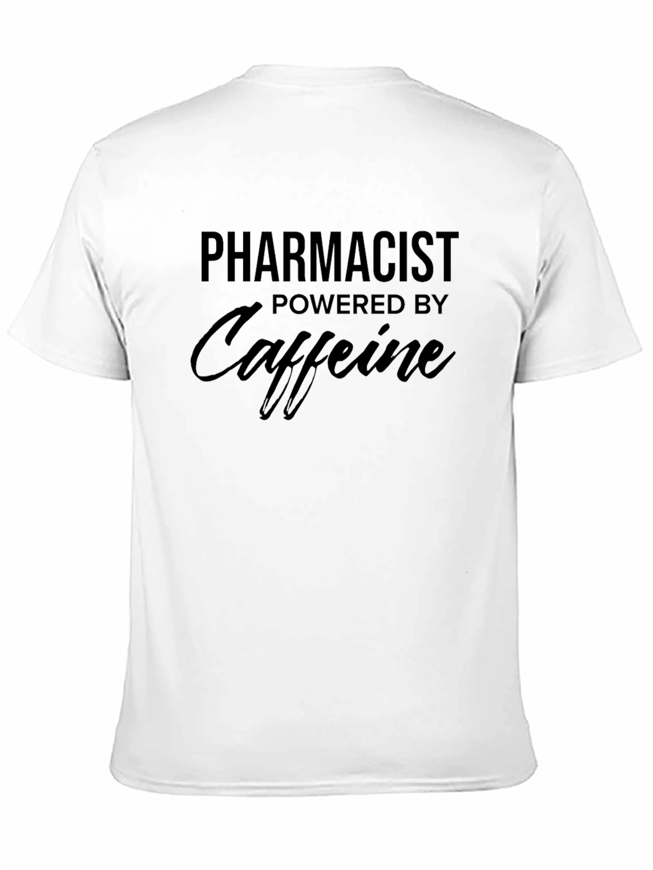 Pharmacist Powered By Caffeine T-Shirt