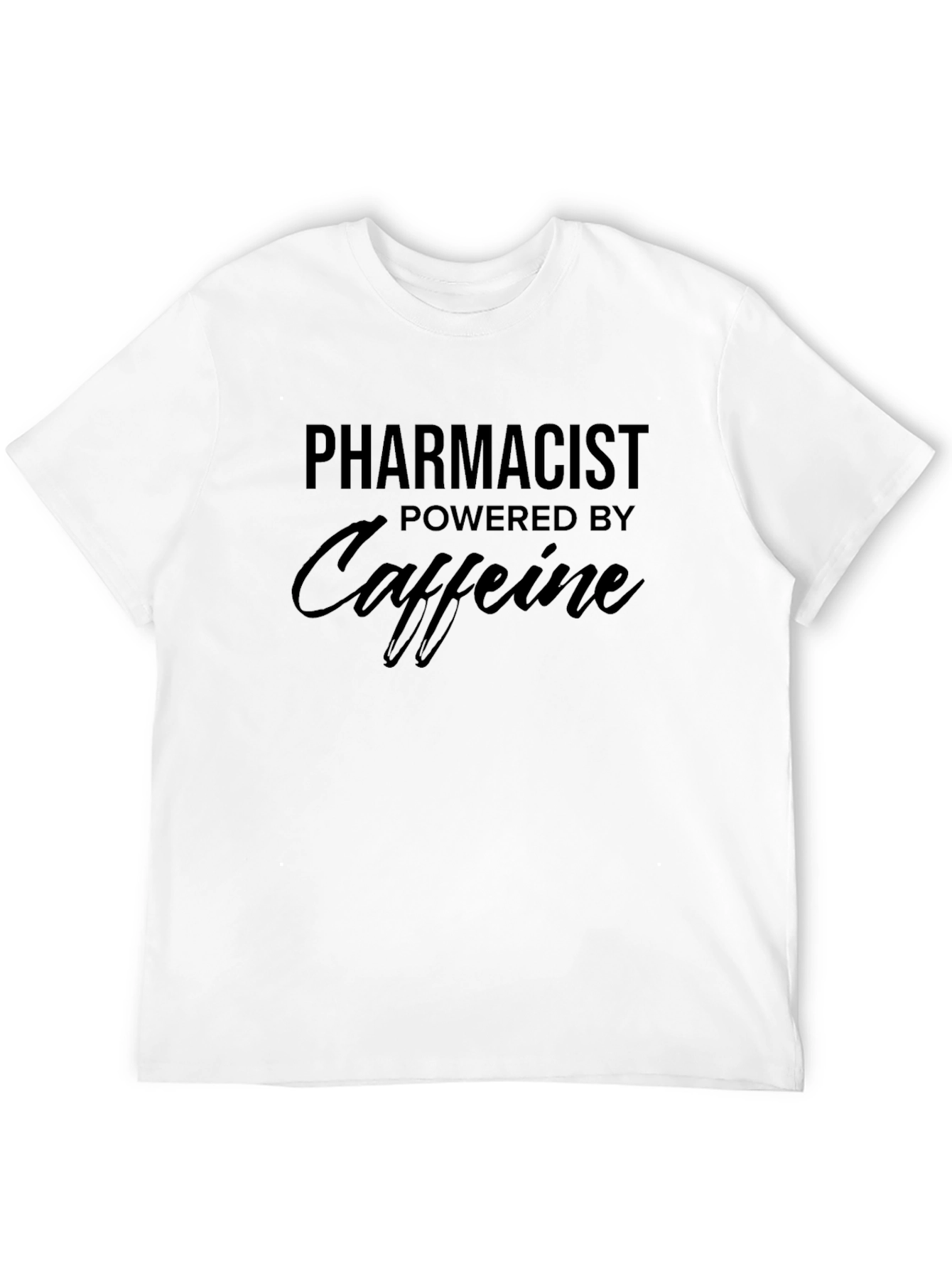 Pharmacist Powered By Caffeine T-Shirt