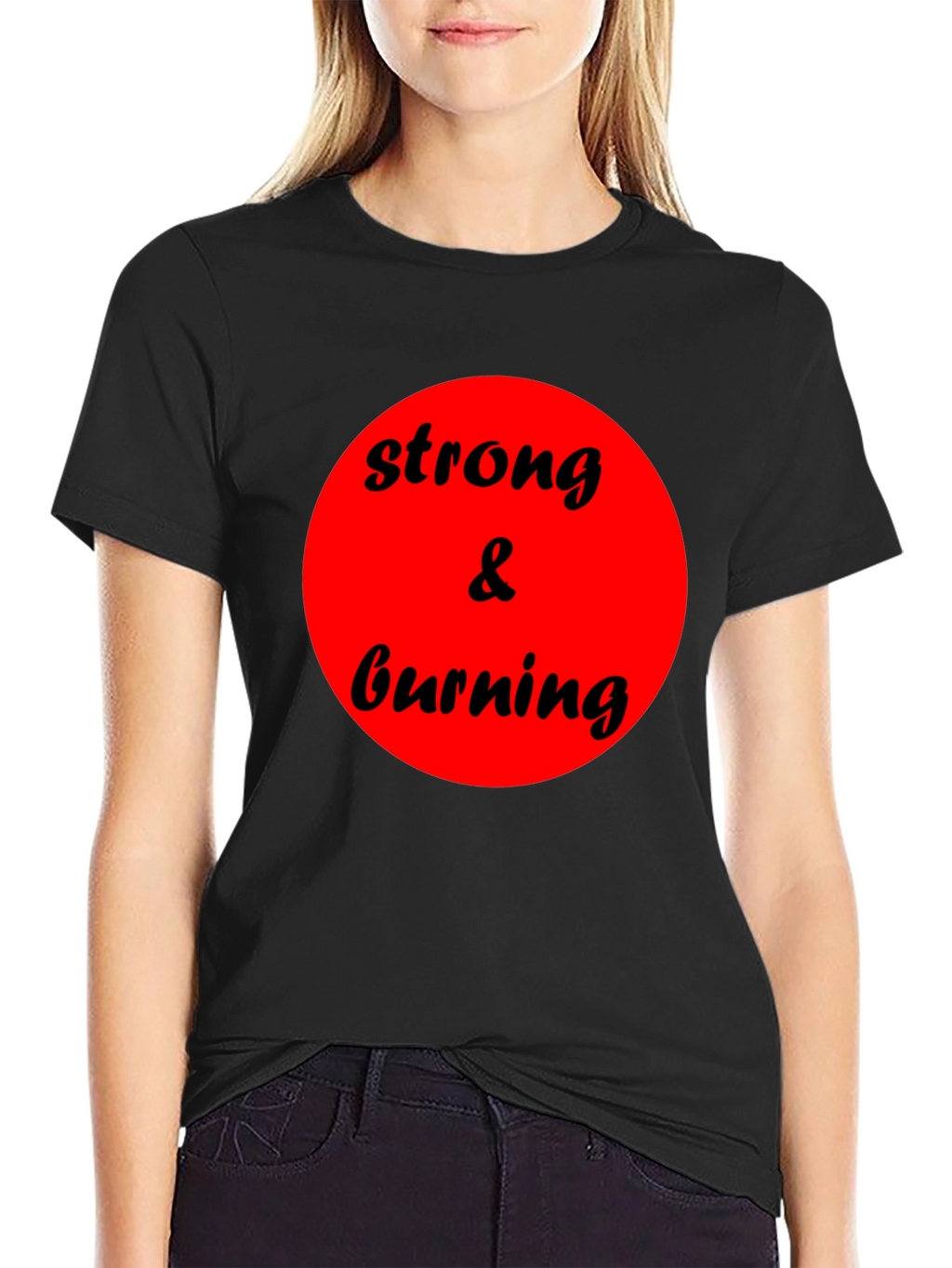 Strong & Burning Graphic Tee - Bold Statement Shirt