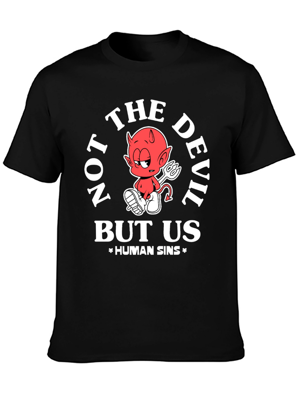 Not The Devil But Us Human Sins T-Shirt