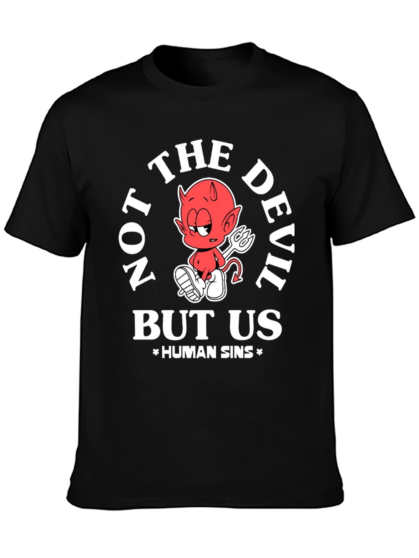 Not The Devil But Us Human Sins T-Shirt