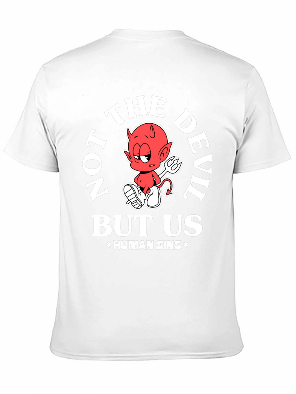 Not The Devil But Us Human Sins T-Shirt