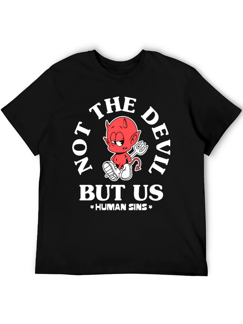 Not The Devil But Us Human Sins T-Shirt