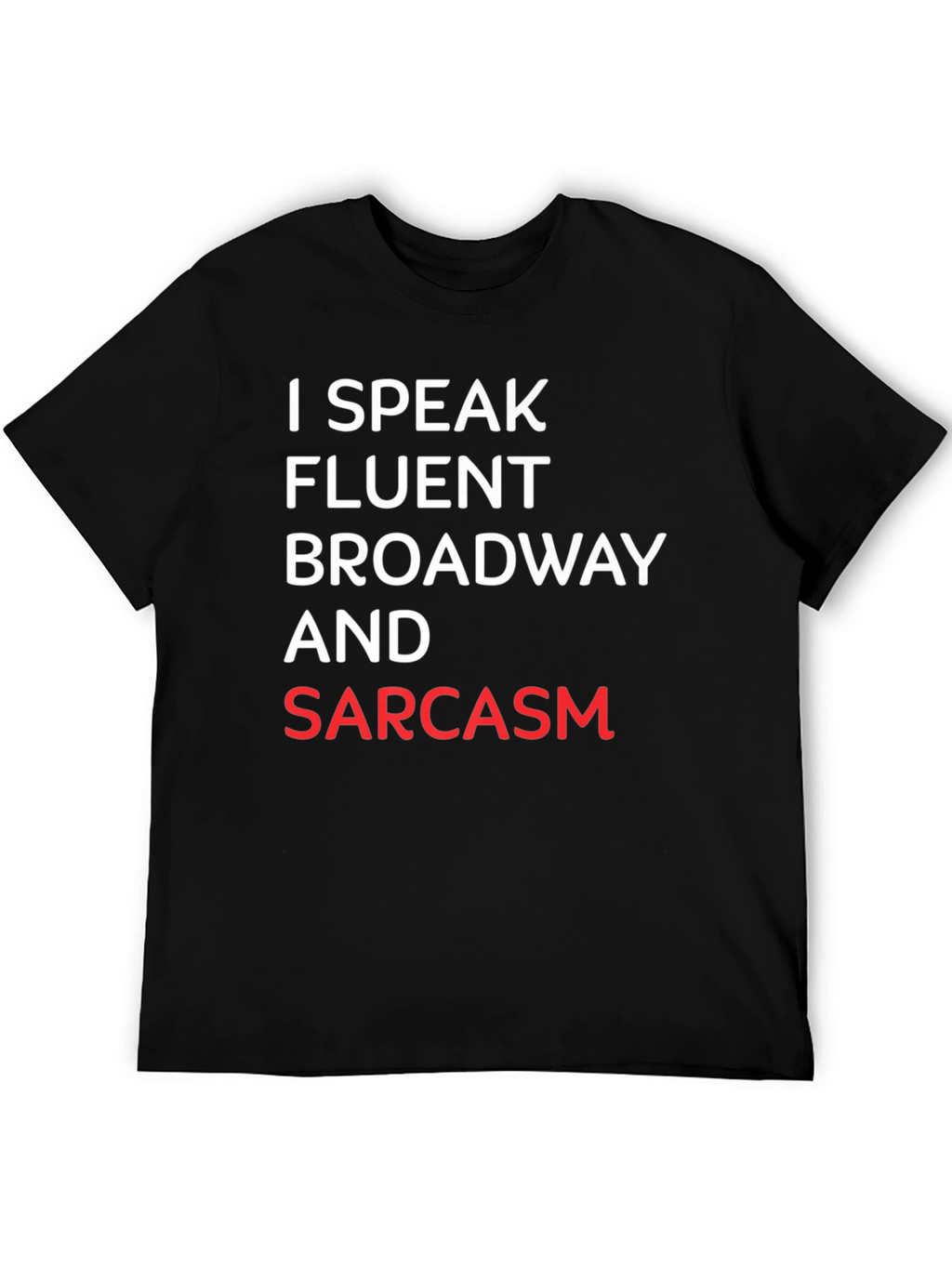 Fluent Broadway & Sarcasm T-Shirt