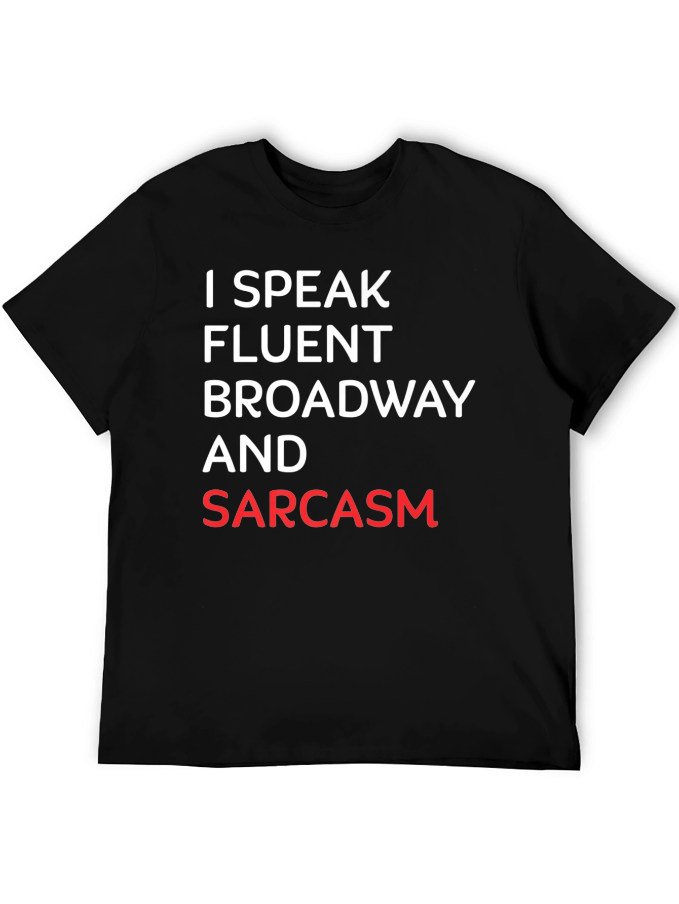 Fluent Broadway & Sarcasm T-Shirt