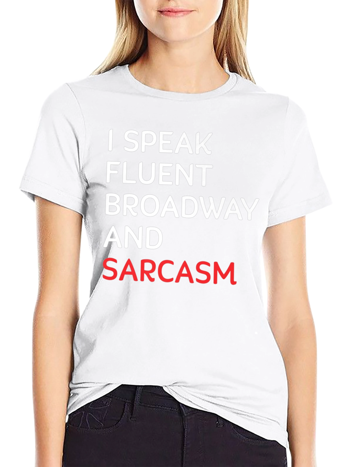 Fluent Broadway & Sarcasm T-Shirt