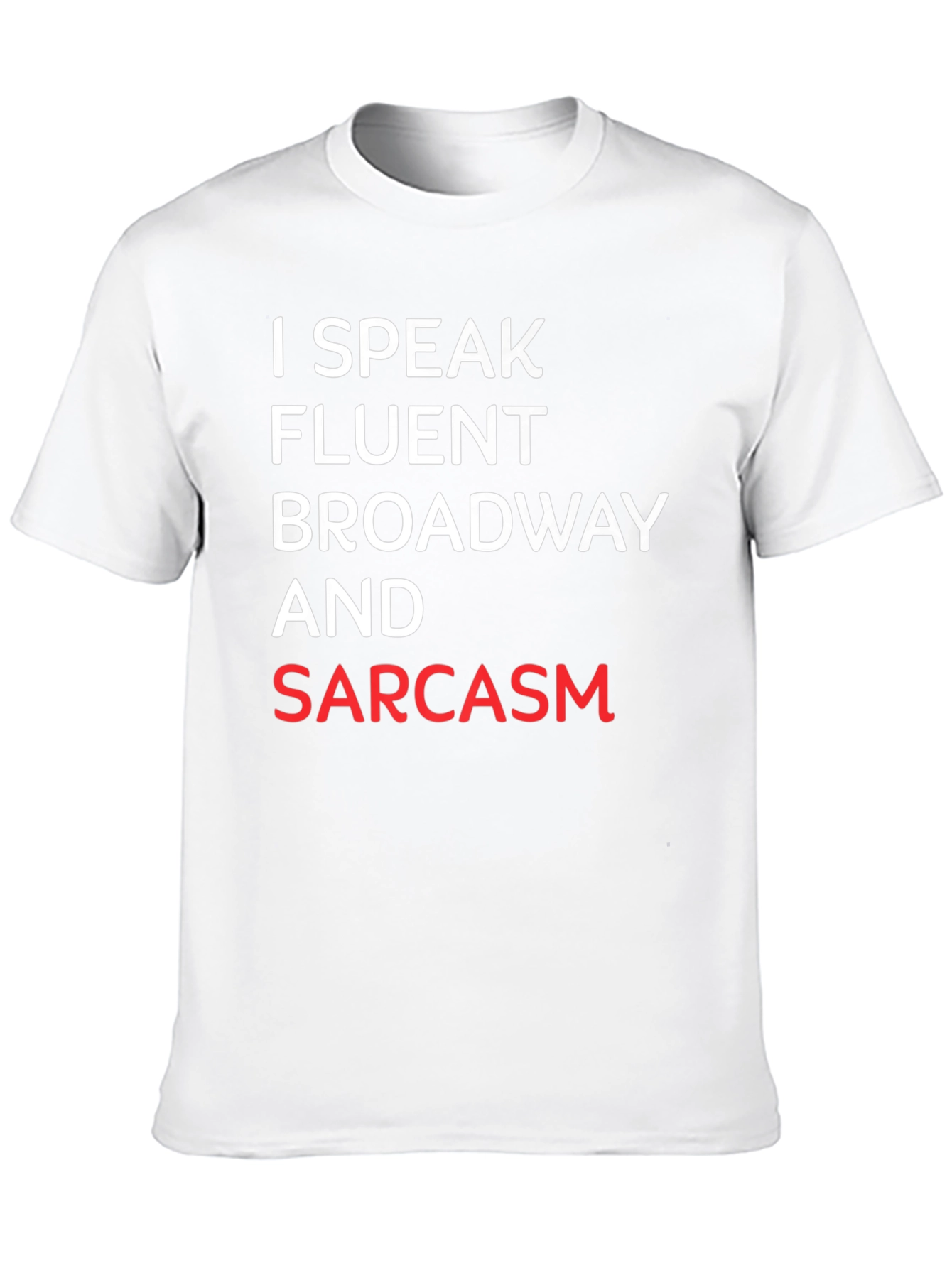 Fluent Broadway & Sarcasm T-Shirt