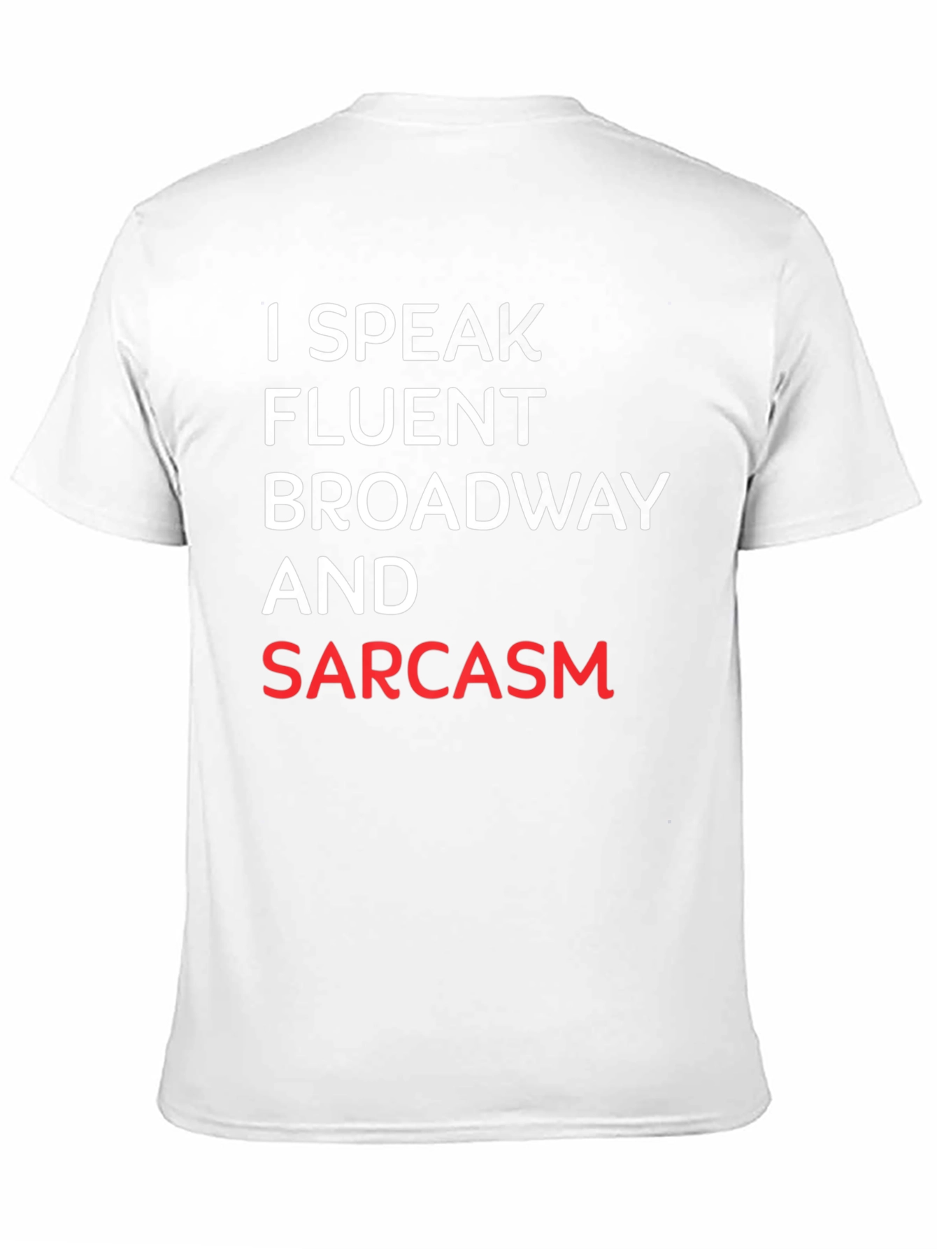 Fluent Broadway & Sarcasm T-Shirt