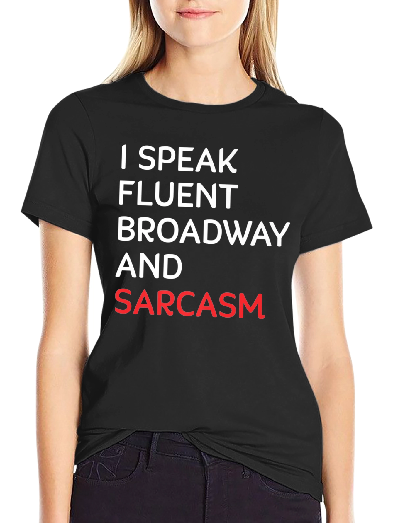 Fluent Broadway & Sarcasm T-Shirt
