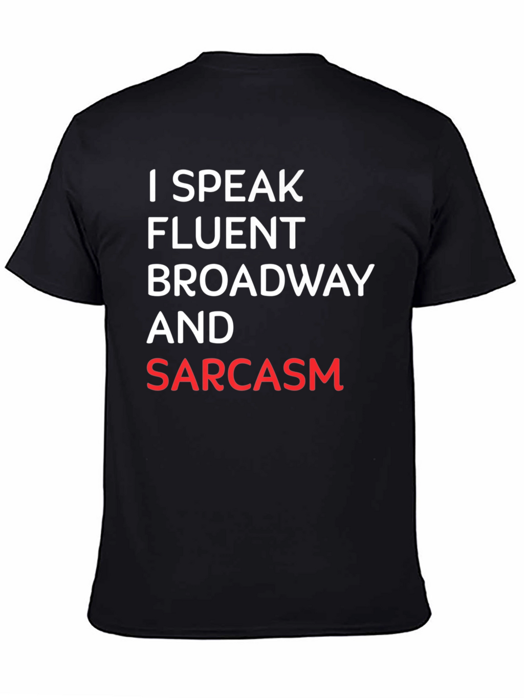 Fluent Broadway & Sarcasm T-Shirt