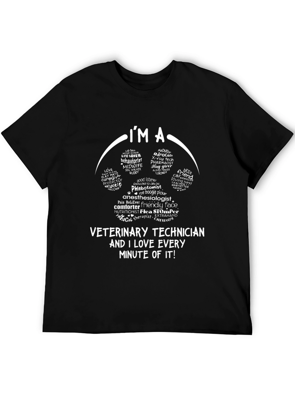 Veterinary Technician I Love Every Minute T-Shirt