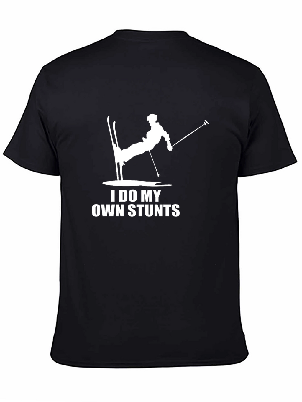 I Do My Own Stunts Skiing T-Shirt