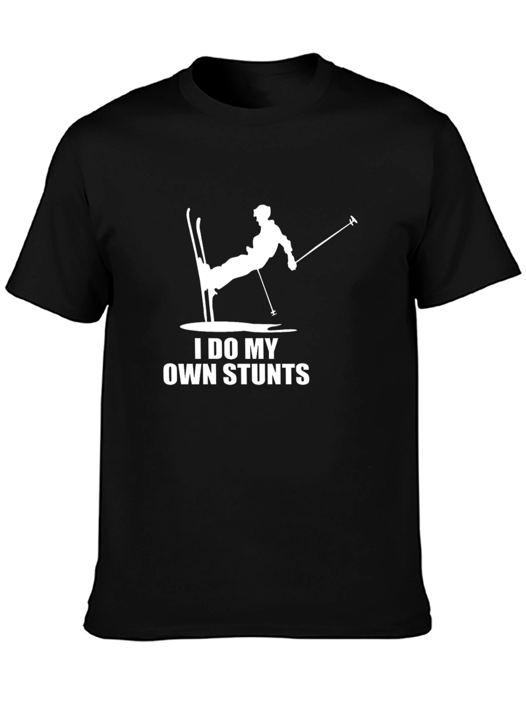 I Do My Own Stunts Skiing T-Shirt