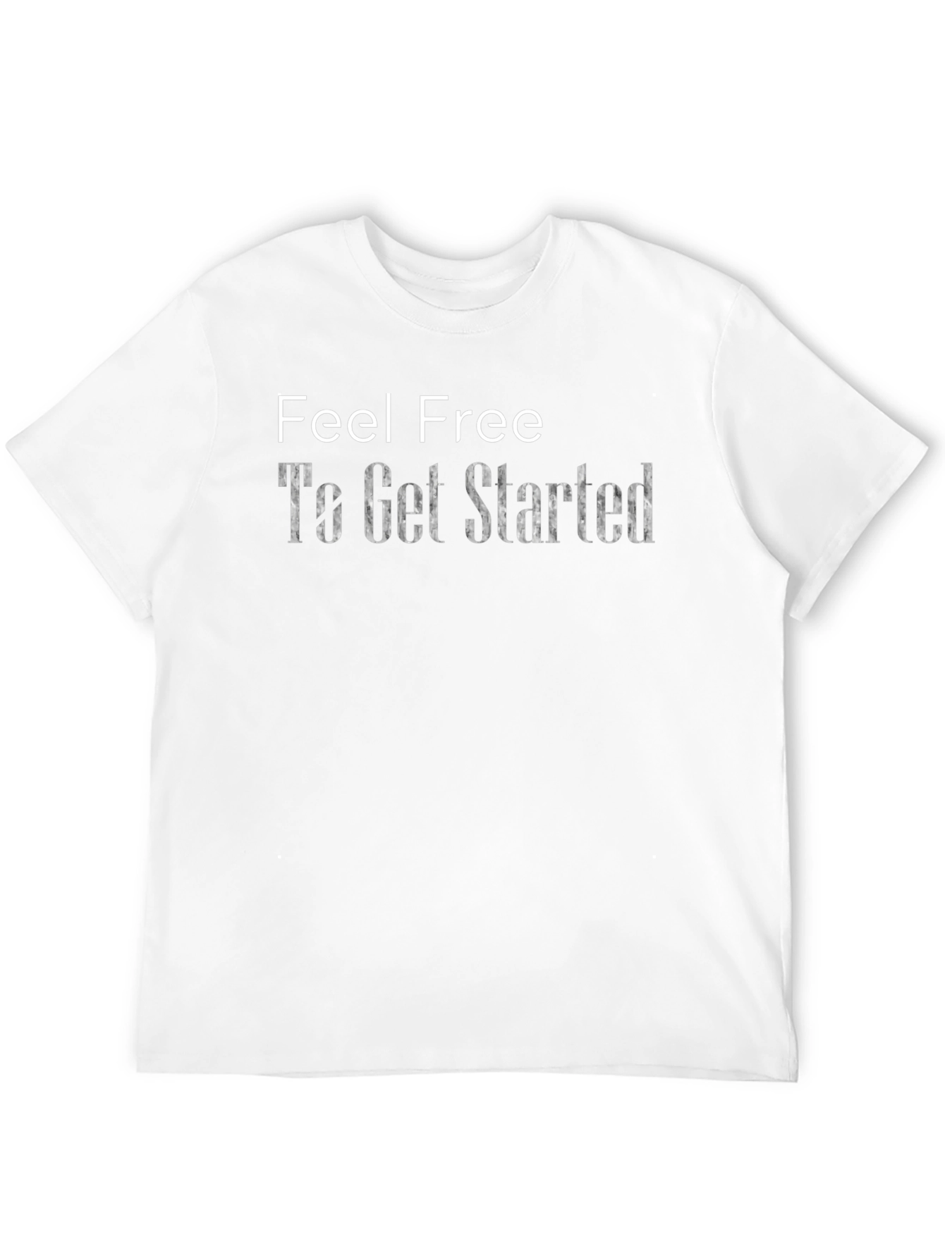 Feel Free To Get Started Graphic T-Shirt