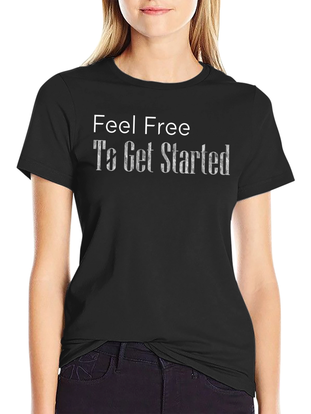 Feel Free To Get Started Graphic T-Shirt