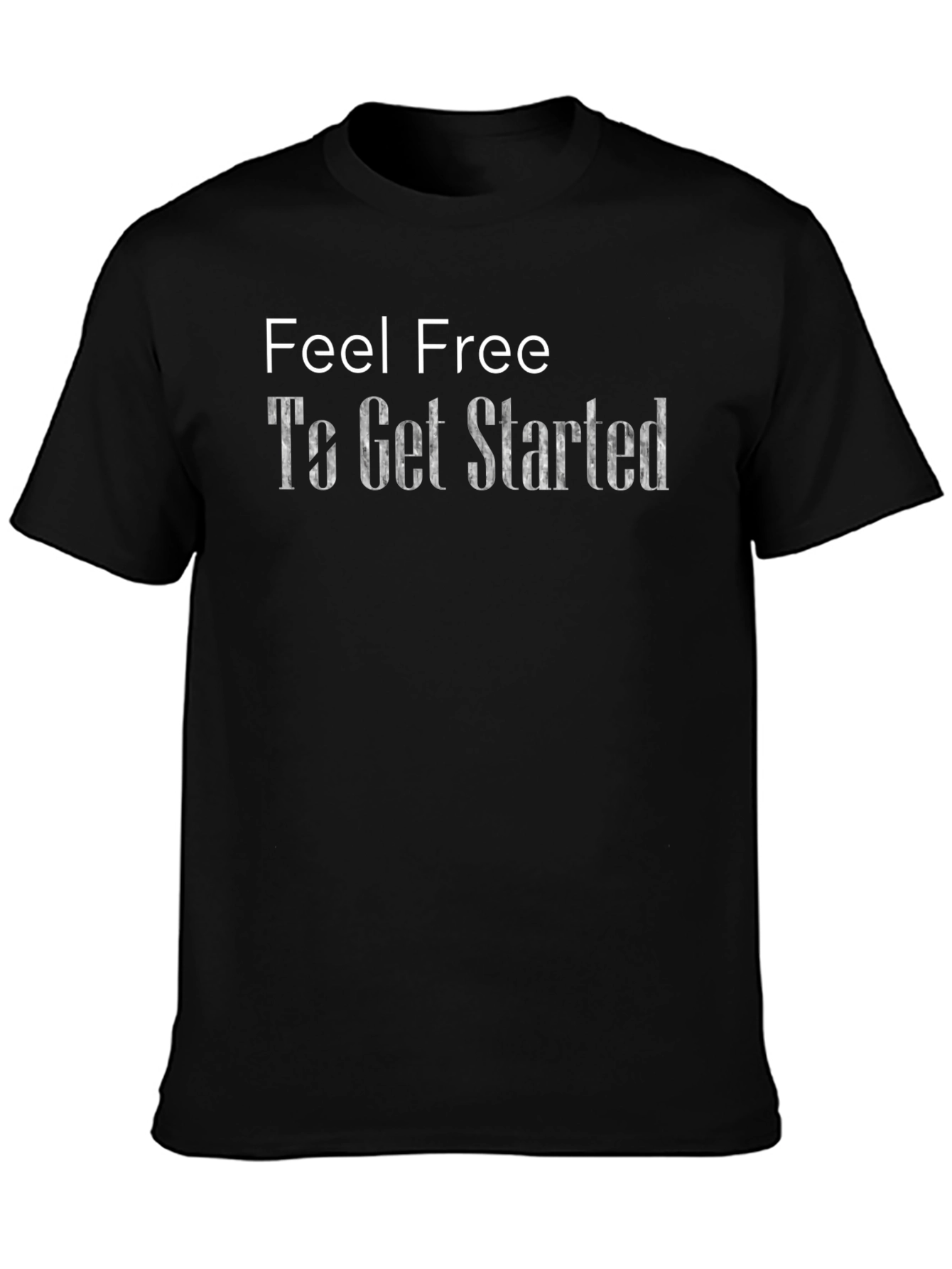 Feel Free To Get Started Graphic T-Shirt