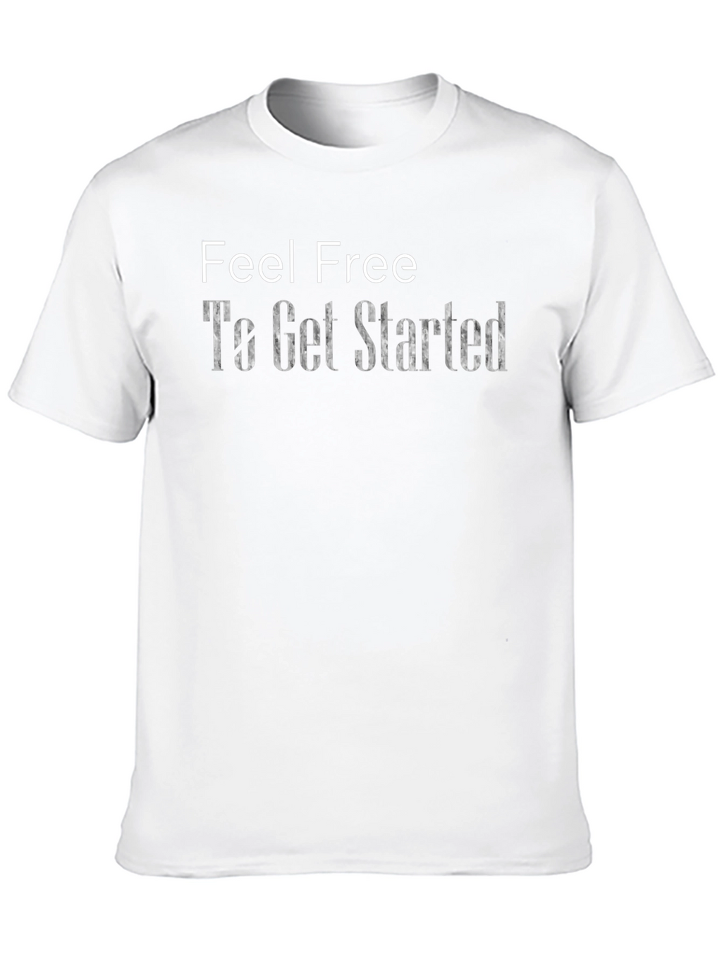 Feel Free To Get Started Graphic T-Shirt