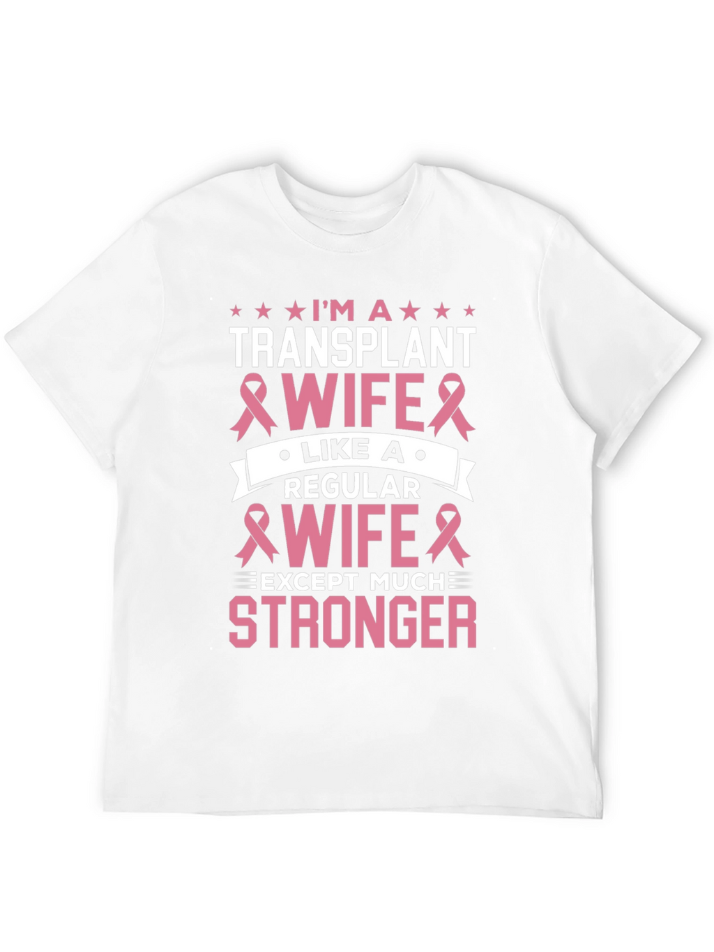 Transplant Wife T-Shirt - Breast Cancer Awareness