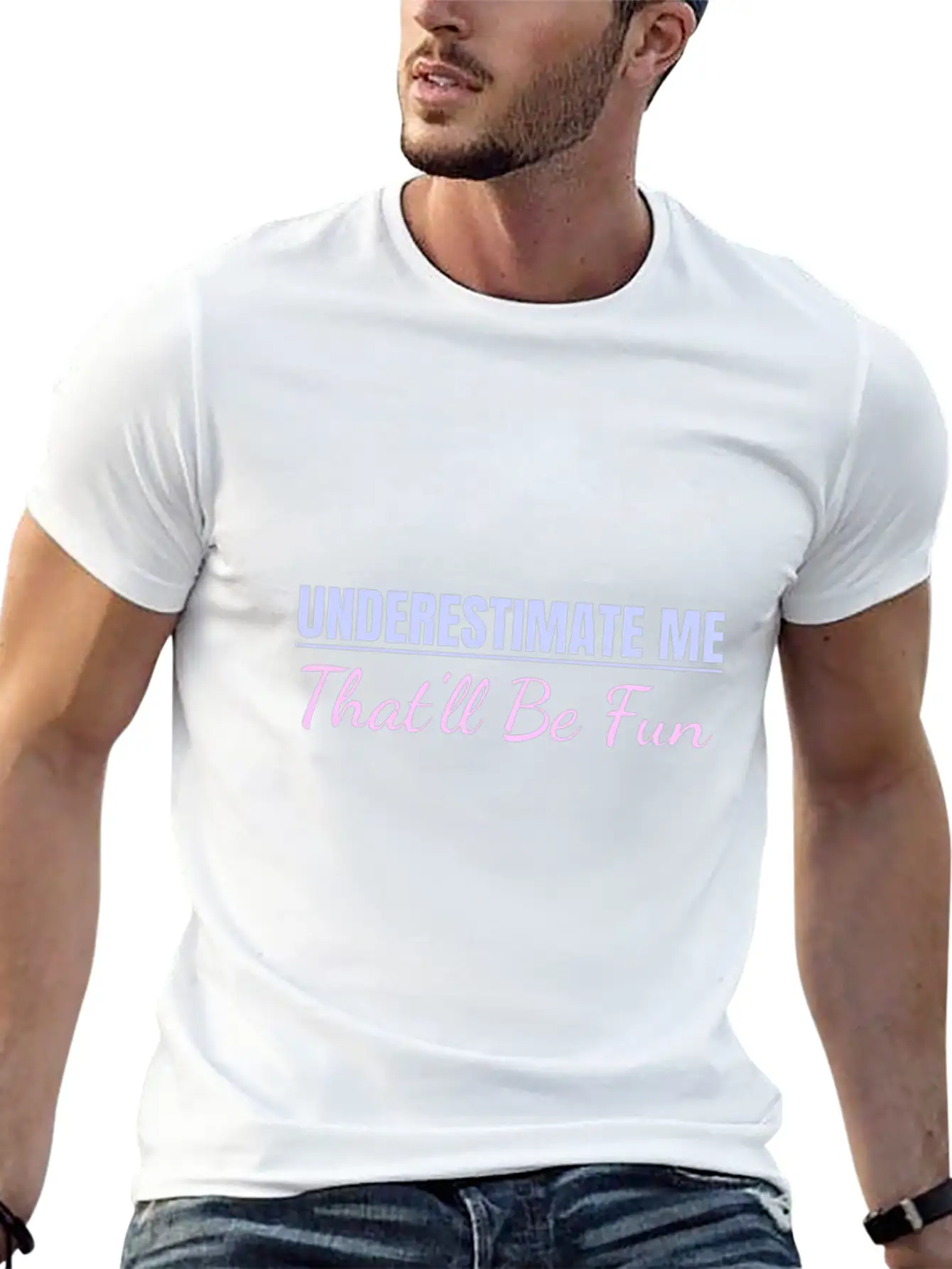 Underestimate Me That'll Be Fun Proud And Confiden Unisex Casual T-Shirt – Clean Design For Daily Comfort