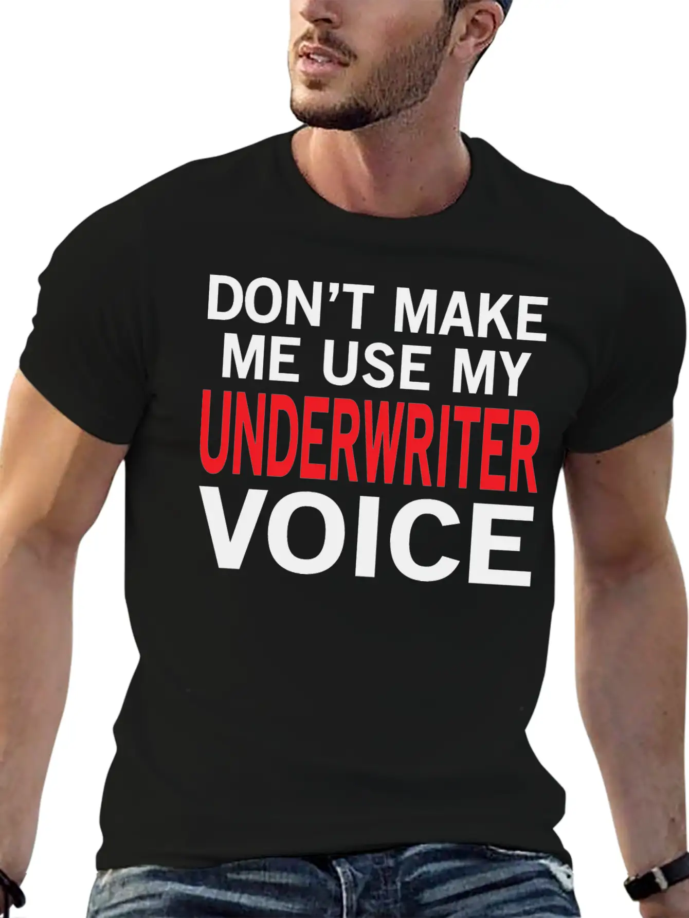 Underwriter Voice Funny Underwriting Sayings Stylish Everyday T-Shirt – Unisex Basic Cotton Tee