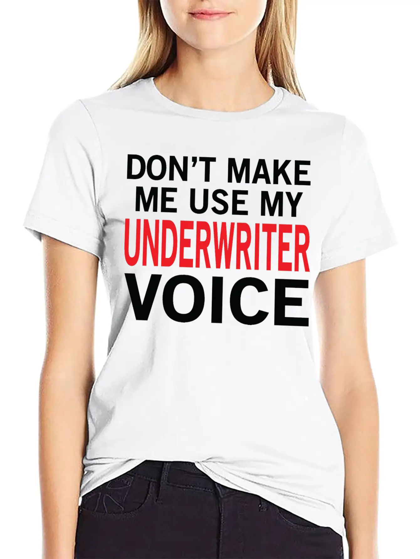 Underwriter Voice Funny Underwriting Sayings Stylish Everyday T-Shirt – Unisex Basic Cotton Tee