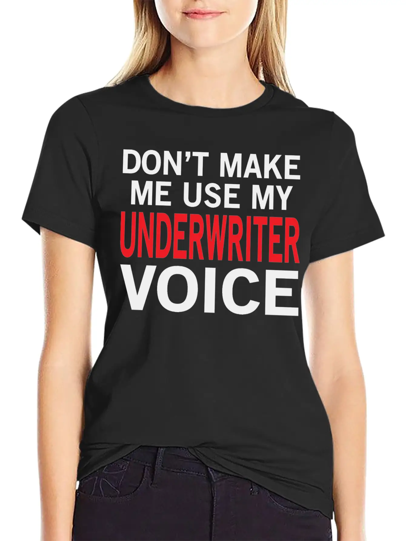 Underwriter Voice Funny Underwriting Sayings Stylish Everyday T-Shirt – Unisex Basic Cotton Tee