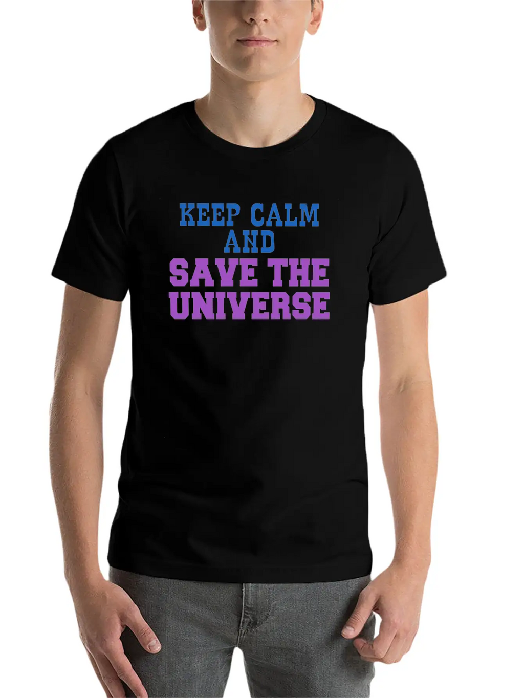 Universe - Keep Calm And Save The Universe Stylish Everyday T-Shirt – Unisex Basic Cotton Tee