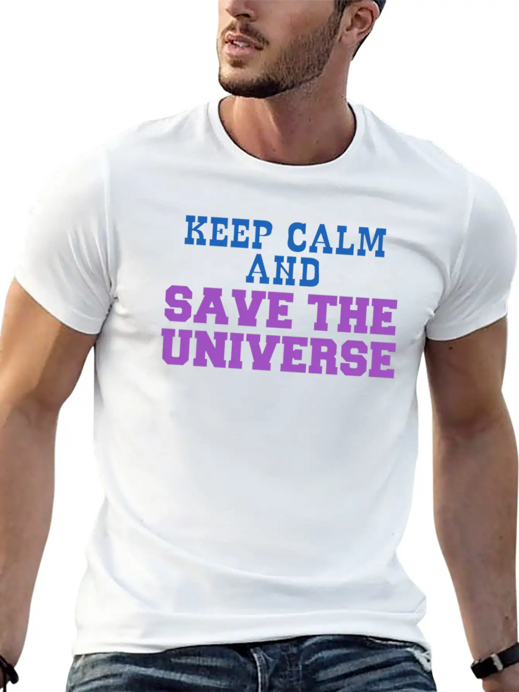 Universe - Keep Calm And Save The Universe Stylish Everyday T-Shirt – Unisex Basic Cotton Tee