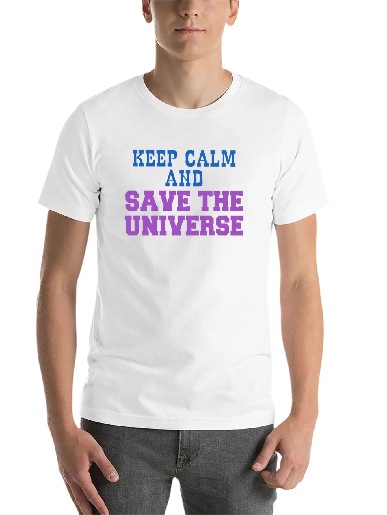 Universe - Keep Calm And Save The Universe Stylish Everyday T-Shirt – Unisex Basic Cotton Tee