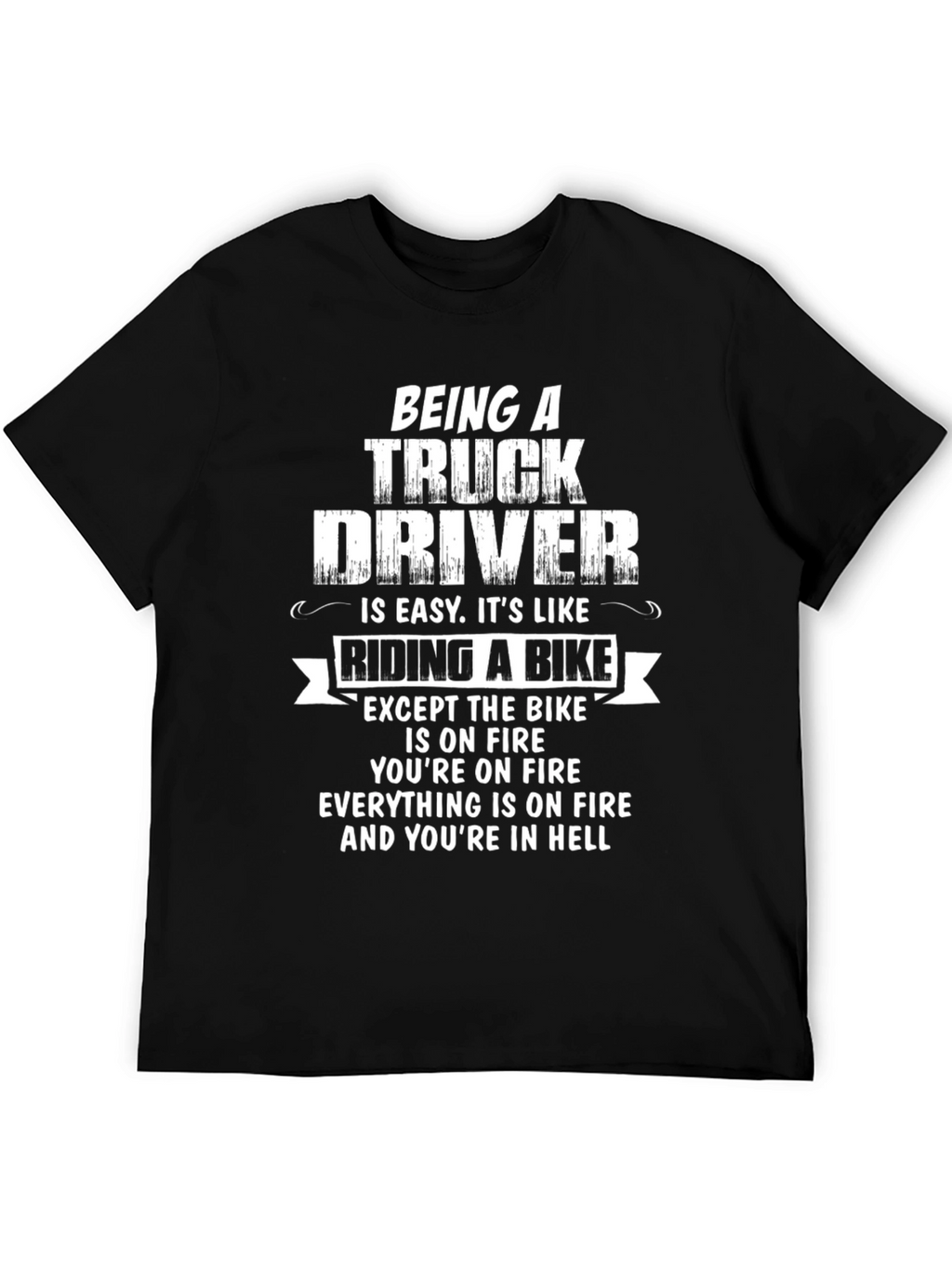 Truck Driver Humor T-Shirt: Hellish Bike Ride