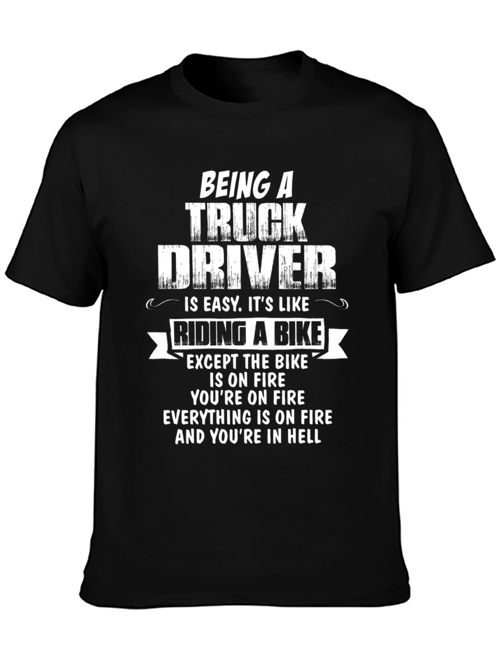 Truck Driver Humor T-Shirt: Hellish Bike Ride